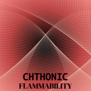 Chthonic Flammability