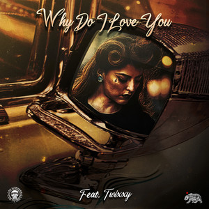 Why Do I Love You (Explicit)