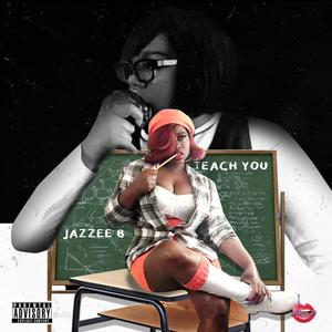 Teach You (Explicit)