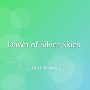 Dawn of Silver Skies