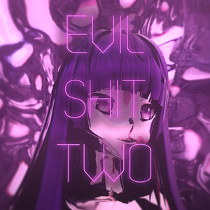 EVIL **** TWO (feat. zxchizaaaaa) [Explicit]