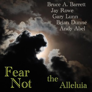 Fear Not the Alleluia (feat. Jay Rowe)
