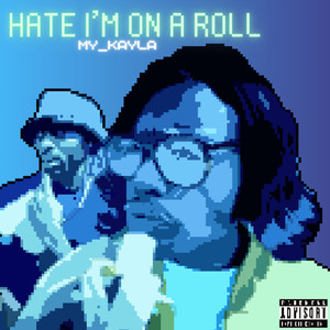 Hate I'm on a Roll (Explicit)