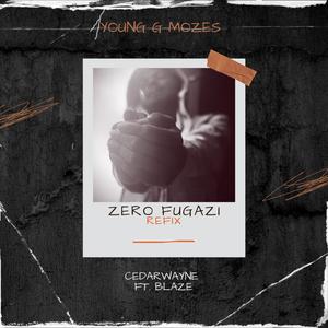 Zero fugazi Refix (feat. Blaze & Young G Mozes) [Special Version]