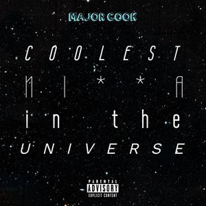 Coolest Nigga in the Universe (Explicit)