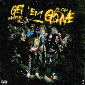 Get em gone (feat. Slaughter) [Explicit]