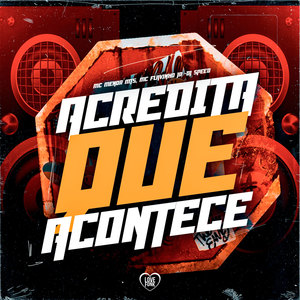 Acredita Que Acontece (Explicit)