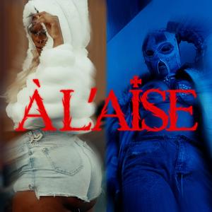 A l'aise (feat. LaRose) [Explicit]