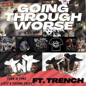 Going Through Worse (feat. Dyces Trench) [Explicit]