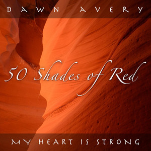 My Heart Is Strong (50 Shades Of Red)