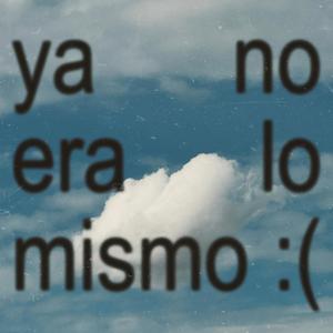 ya no era lo mismo : (