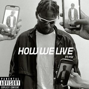 How We Live (feat. PSV) [Explicit]