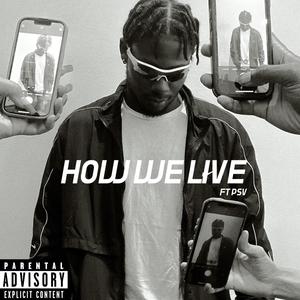 How We Live (feat. PSV) (Explicit)