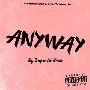 Anyway (feat. Lil keem) [Explicit]