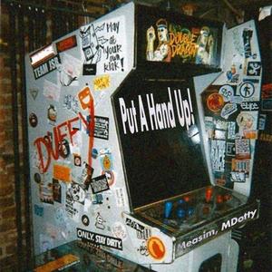 Put a hand up! (feat. MDotty) (Explicit)