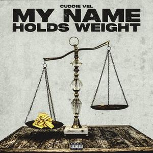My Name Holds Weight (Explicit)