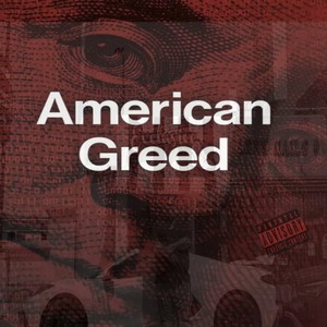 American Greed (Explicit)