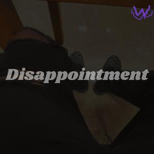 Disappointment (Explicit)