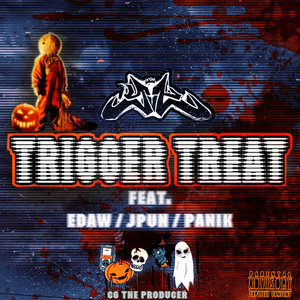 Trigger Treat (feat. EDAW, J Pun & Panik) [Explicit]