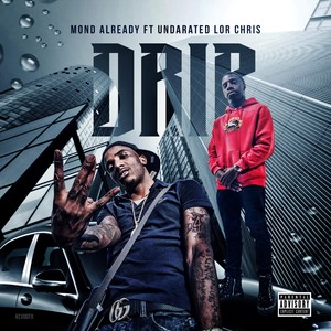 Drip(feat. Undarated Lor Chris) (Explicit)