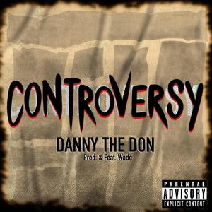 Controversy (feat. Wade) (Explicit)