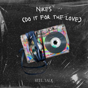 Nikes (Do It for the Love)