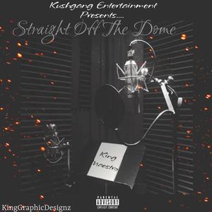 Straight Off The Dome (Explicit)