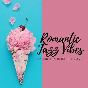 Romantic Jazz Vibes: Falling in Blissful Love