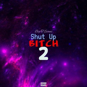 Shut Up Bitch 2 (Explicit)