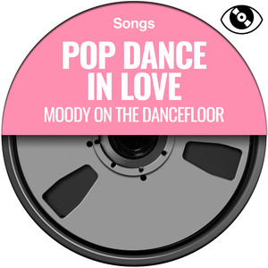 Pop Dance in Love (Moody on the dancefloor)