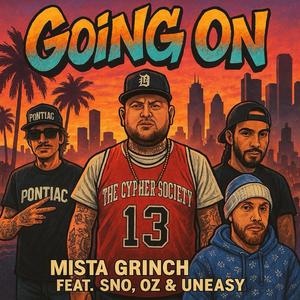 GOING ON (feat. MISTA GRINCH, SNO, OZ & UNEASY) (Explicit)