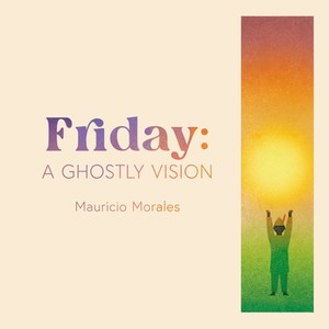 Friday: A Ghostly Vision