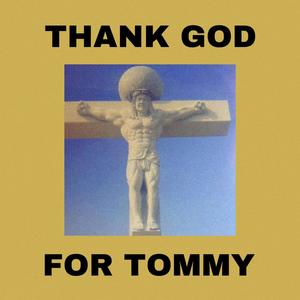 THANK GOD FOR TOMMY 2 (Explicit)