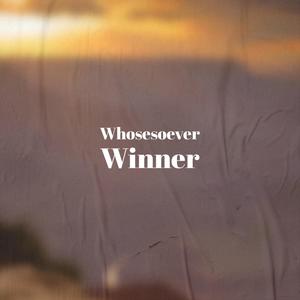 Whosesoever Winner