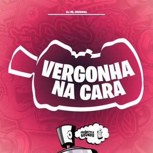 Vergonha Na Cara (Explicit)