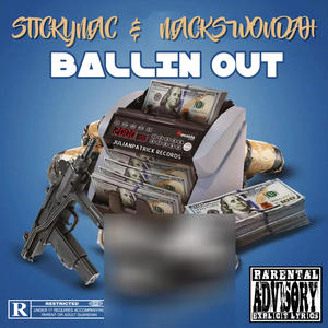 BALLIN OUT (feat. Stickymac & Macks Wondah) (Explicit)