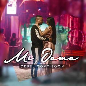 Cruel Covy Zoom - Mi Dama