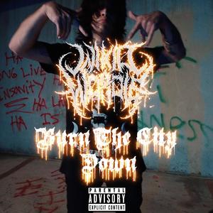 Burn The City Down (Explicit)