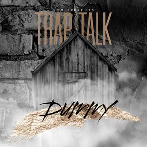 Trap Talk Dummy (feat. KTMNeuski, KTM Keyyz & MKE Dmoney) [Explicit]