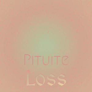 Pituite Loss