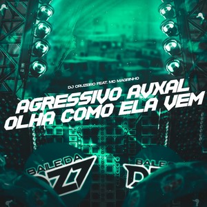 AGRESSIVO AVXAL OLHA COMO ELA VEM (Explicit)