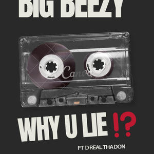 WHY U LIE?! (feat. D REAL THA DON) (Explicit)