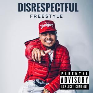 Disrepectful Freestyle (Explicit)