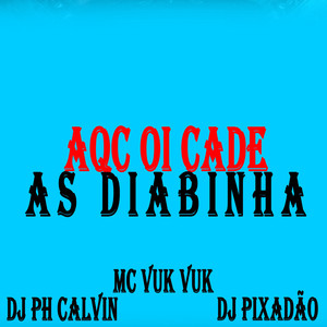 AQC OI CADE AS DIABINHA (Explicit)