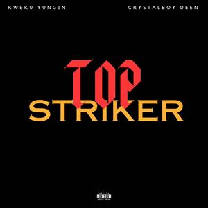 Top Striker (feat. Crystalboy Deen)