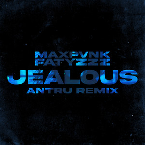 Jealous (Antru remix)