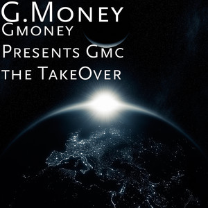 Gmc the TakeOver (Explicit)