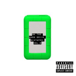 On The Hard Drive Mixtapes, Vol. 3 (Explicit)