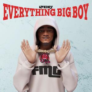 Everything Big Boy (Explicit)