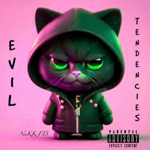 Evil Tendencies (Explicit)